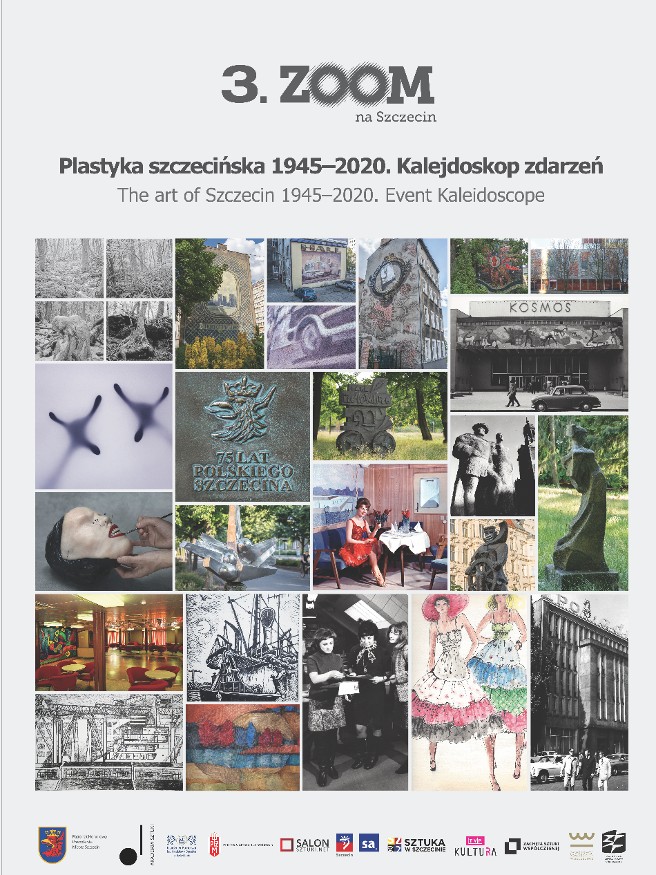 3. Zoom na Szczecin. Plastyka szczecińska 1945-2020. Kalejdoskop zdarzeń